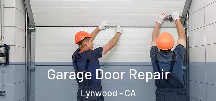  Garage Door Repair Lynwood - CA