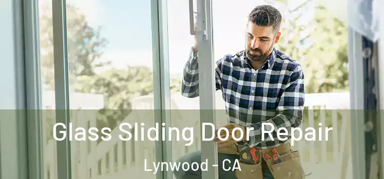 Glass Sliding Door Repair Lynwood - CA