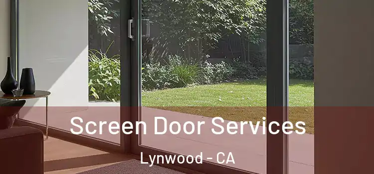  Screen Door Services Lynwood - CA